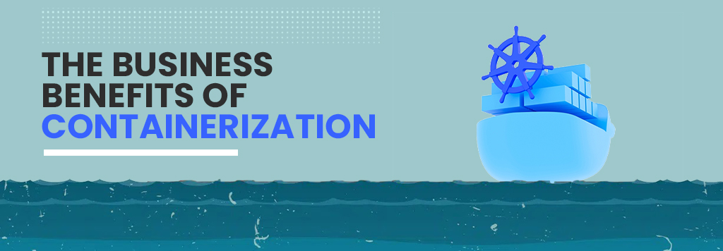 business benefits of containerization