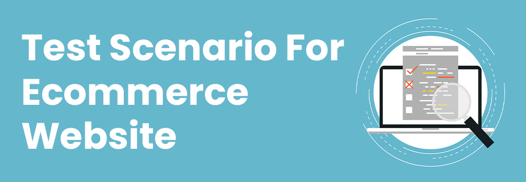 Test Scenario For Ecommerce Website