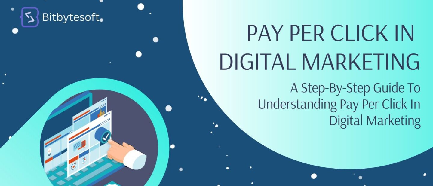 A Step-By-Step Guide To Understanding PPC In Digital Marketing