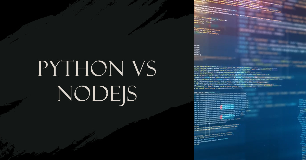 Python vs Nodejs: Which One Should You Use and Why?