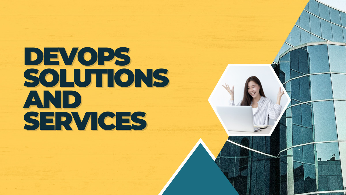 How DevOps Solutions and Services Help Manage Complex IT Systems How DevOps Solutions and Services Help Manage Complex IT Systems