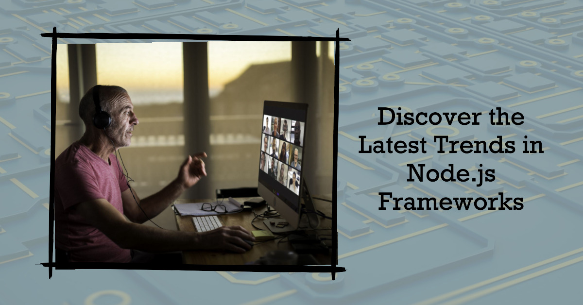 Node.js Frameworks: Exploring Current Trends in the Most Popular Frameworks
