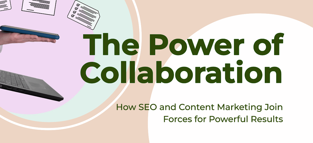 How SEO and Content Marketing Join Forces for Powerful Results