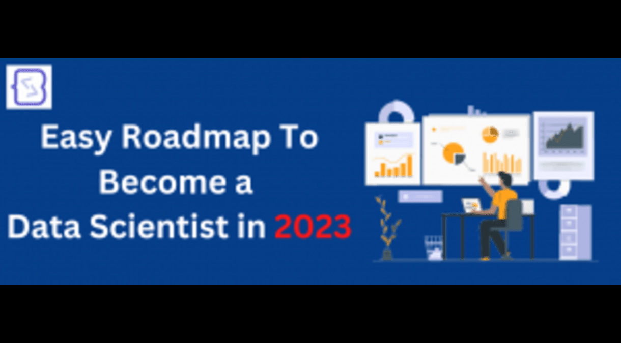 Easy Roadmap To Become a Data Scientist in 2023 Easy Roadmap To Become a Data Scientist in 2023