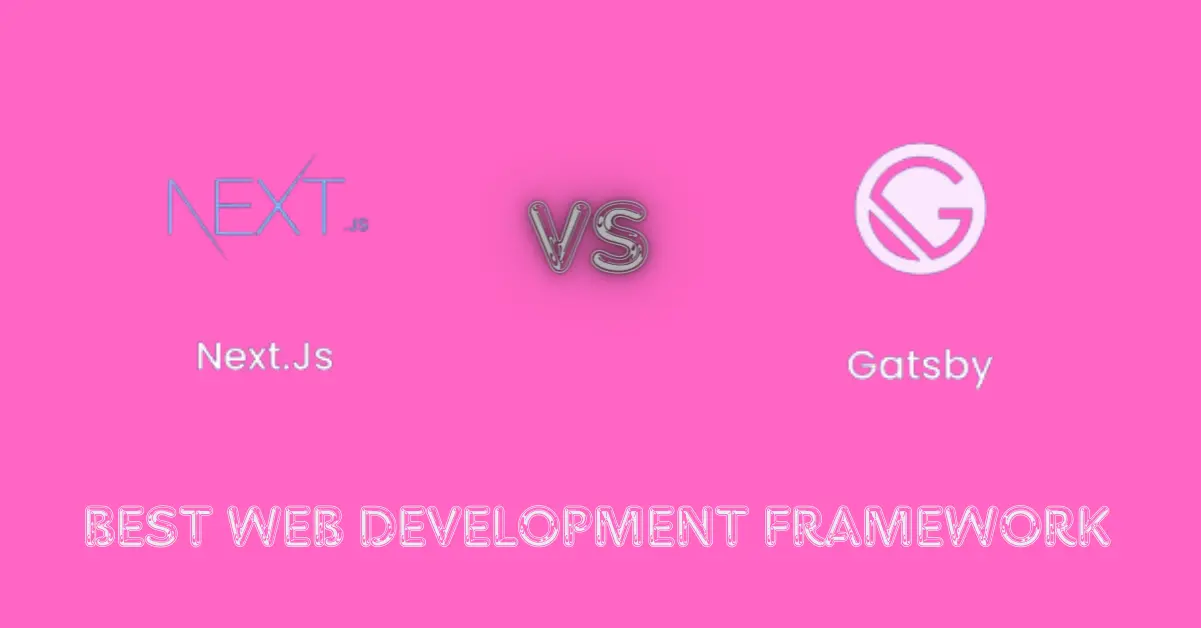 image of Next.js vs Gatsby debate to decide the best web development framework